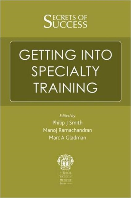 Secrets of Success: Getting into Specialty Training, Paperback / softback Book