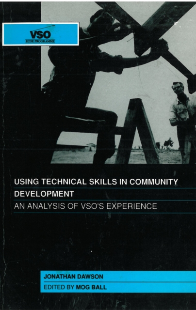 Using Technical Skills in Community Development : An analysis of VSOs experience, Paperback / softback Book