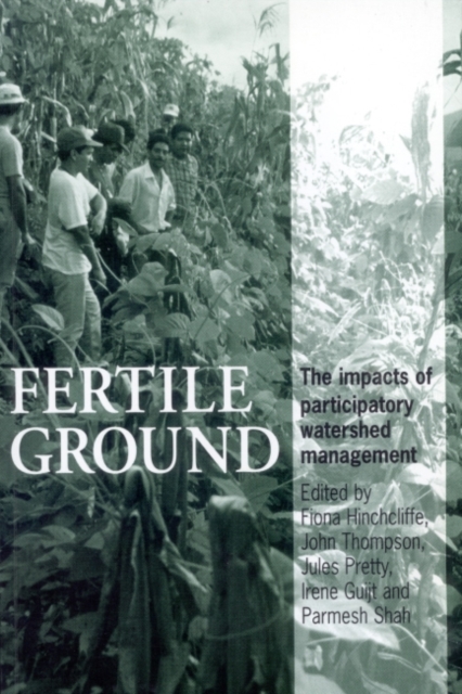 Fertile Ground : The impacts of participatory watershed management, Paperback / softback Book