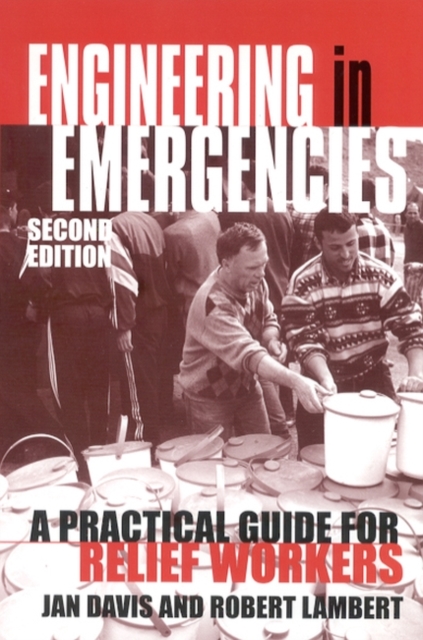 Engineering in Emergencies : A practical guide for relief workers, Paperback / softback Book