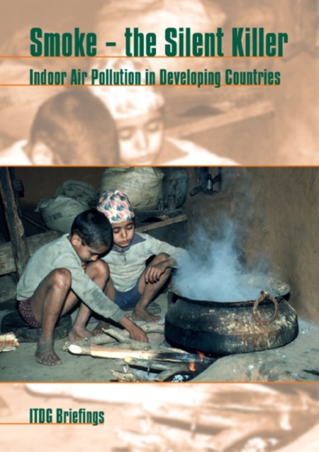 Smoke - the Killer in the Kitchen : Indoor air pollution in developing countries, Paperback / softback Book