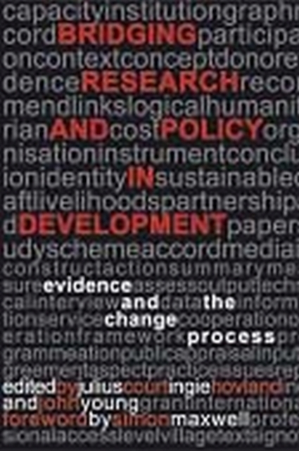 Bridging Research and Policy in Development : Evidence and the change process, Paperback / softback Book