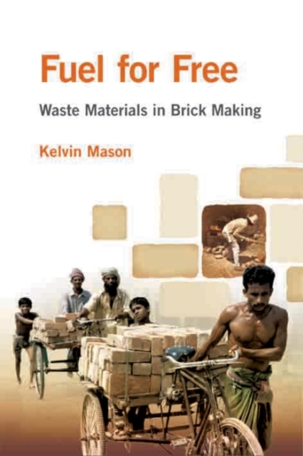 Fuel for Free? : Waste Materials in Brick Making, Paperback / softback Book