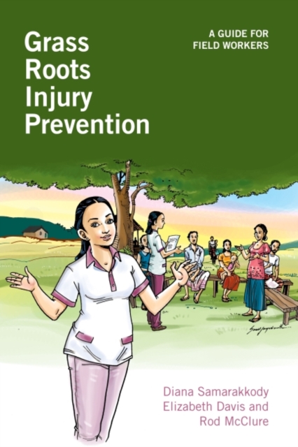 Grass Roots Injury Prevention : A guide for field workers, Hardback Book