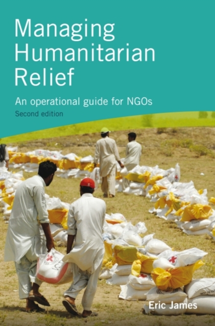 Managing Humanitarian Relief 2nd Edition, Paperback / softback Book