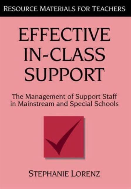 Effective In-Class Support : The Management of Support Staff in Mainstream and Special Schools, Paperback / softback Book