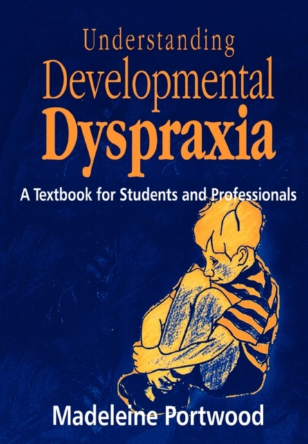Understanding Developmental Dyspraxia : A Textbook for Students and Professionals, Paperback / softback Book