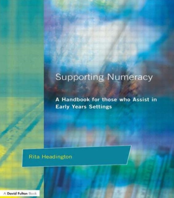 Supporting Numeracy : A Handbook for those who Assist in Early Years Settings, Paperback / softback Book