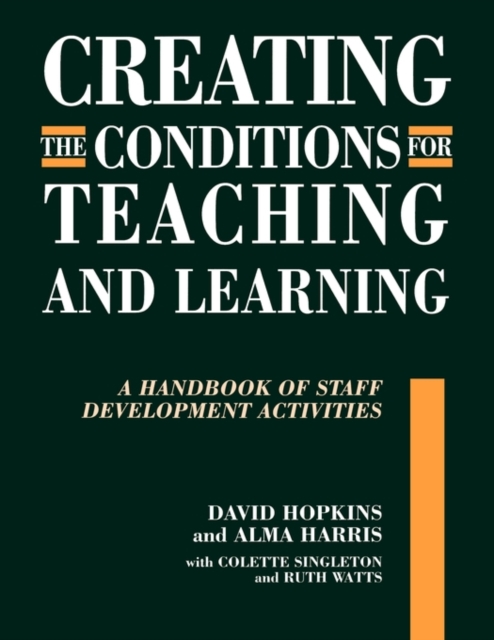 Creating the Conditions for Teaching and Learning : A Handbook of Staff Development Activities, Paperback / softback Book
