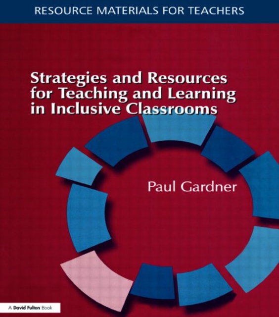 Strategies and Resources for Teaching and Learning in Inclusive Classrooms, Paperback / softback Book