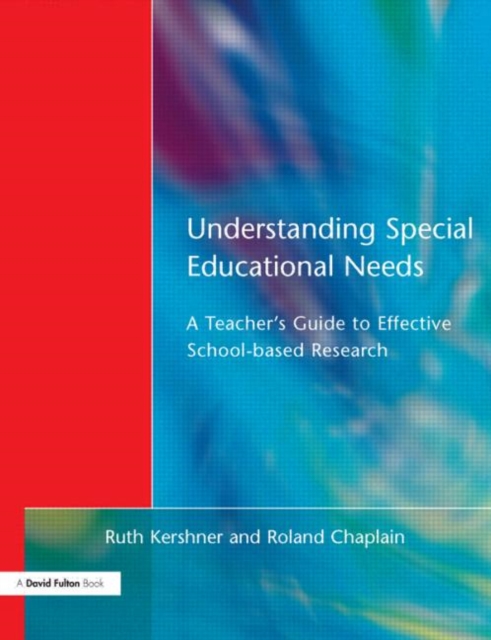 Understanding Special Educational Needs : A Teacher's Guide to Effective School Based Research, Paperback / softback Book