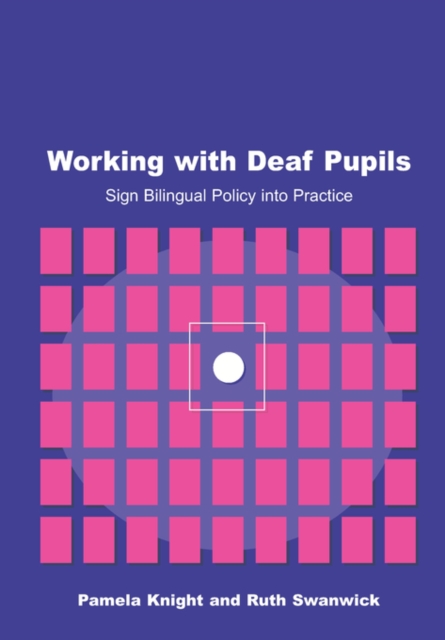 Working with Deaf Children : Sign Bilingual Policy into Practice, Paperback / softback Book