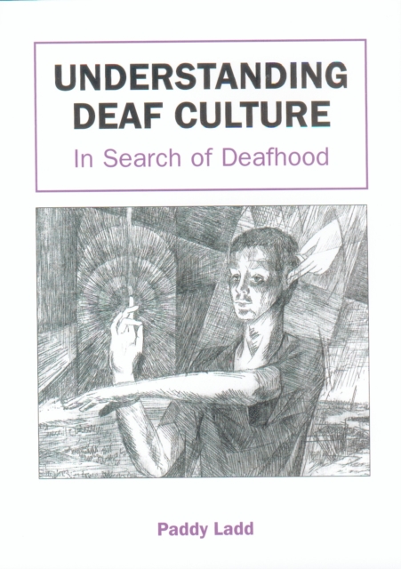 Understanding Deaf Culture : In Search of Deafhood, PDF eBook