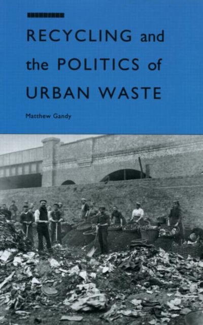 Recycling and the Politics of Urban Waste, Paperback / softback Book
