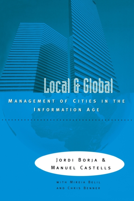 Local and Global : The Management of Cities in the Information Age, Paperback / softback Book