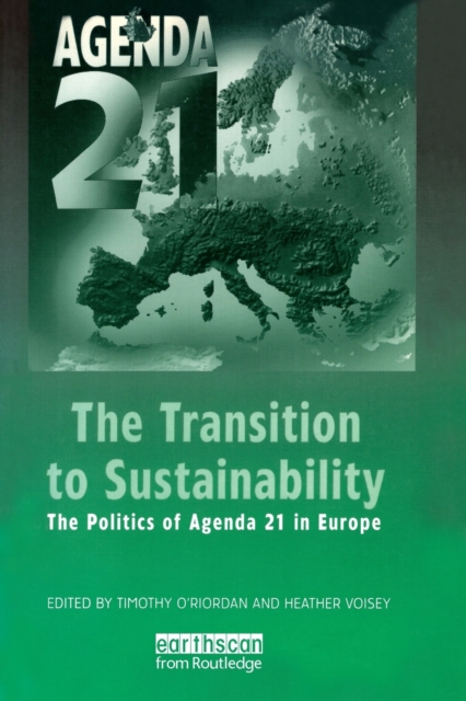 The Transition to Sustainability : The Politics of Agenda 21 in Europe, Paperback / softback Book