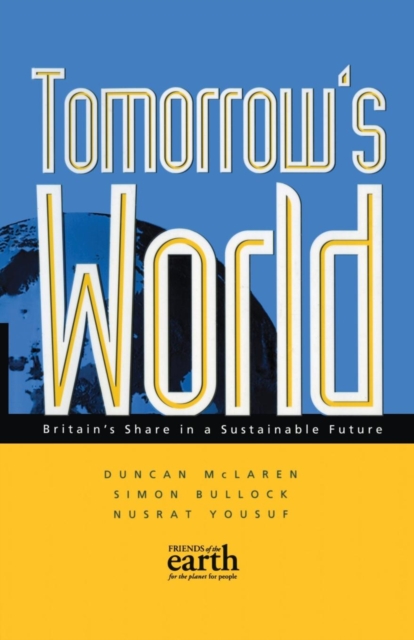 Tomorrow's World : Britain's share in a sustainable future, Paperback / softback Book