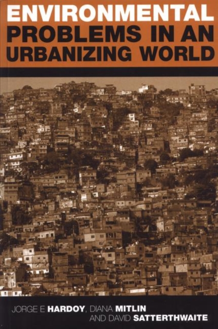 Environmental Problems in an Urbanizing World : Finding Solutions in Cities in Africa, Asia and Latin America, Paperback / softback Book