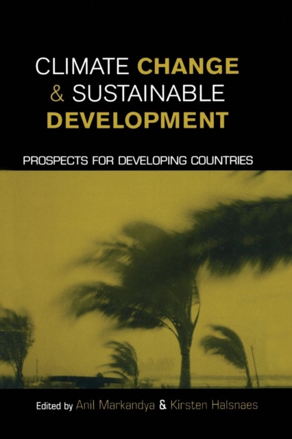 Climate Change and Sustainable Development : Prospects for Developing Countries, Paperback / softback Book