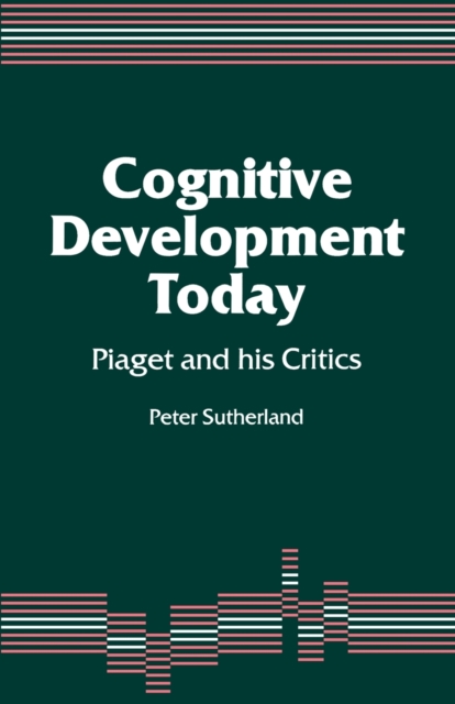 Cognitive Development Today : Piaget and his Critics, Paperback / softback Book