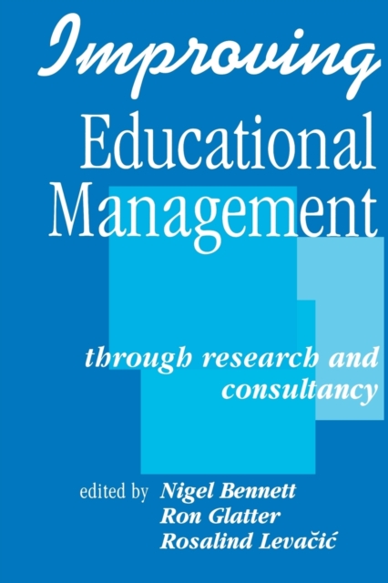 Improving Educational Management : Through Research and Consultancy, Paperback / softback Book