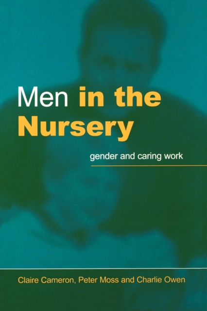 Men in the Nursery : Gender and Caring Work, Paperback / softback Book