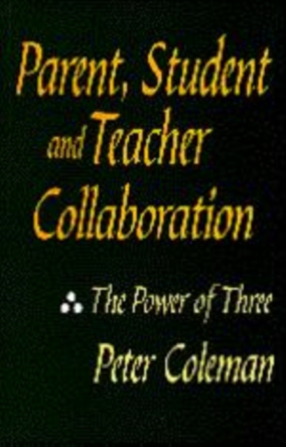 Parent, Student and Teacher Collaboration : The Power of Three, Hardback Book