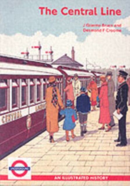 The Central Line : An Illustrated History, Paperback Book