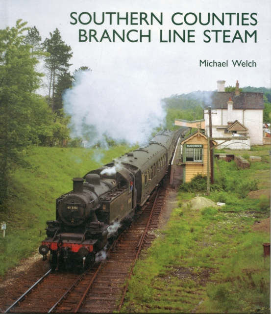 Southern Counties Branch Line Steam, Hardback Book