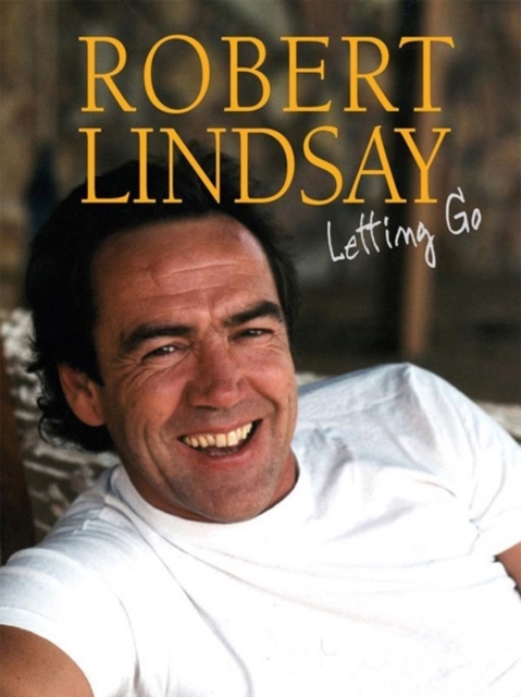 Robert Lindsay: Letting Go, Hardback Book