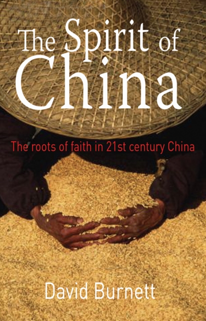 The Spirit of China : The roots of faith in 21st century China, Paperback / softback Book