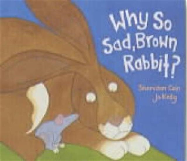 Why So Sad, Brown Rabbit?, Paperback / softback Book