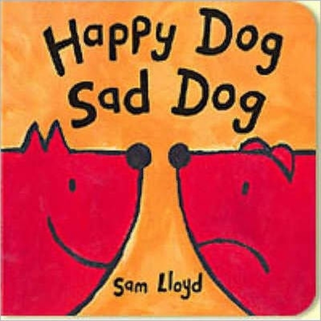 Happy Dog Sad Dog, Board book Book