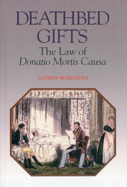 Deathbed Gifts : The Law of Donatio Mortis Causa, Paperback / softback Book