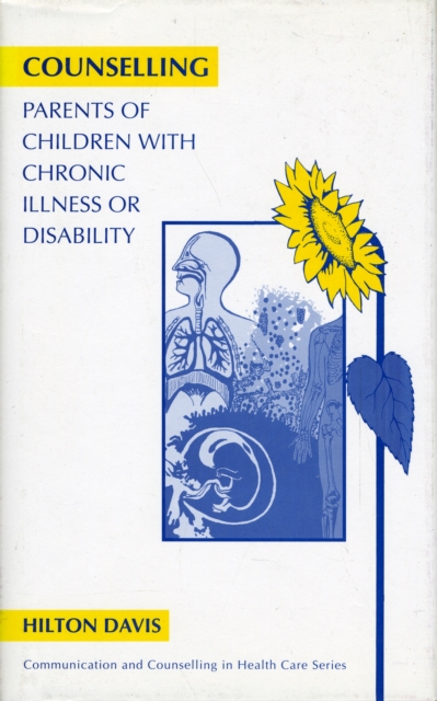 Counselling Parents of Children with Chronic Illness or Disability, Hardback Book