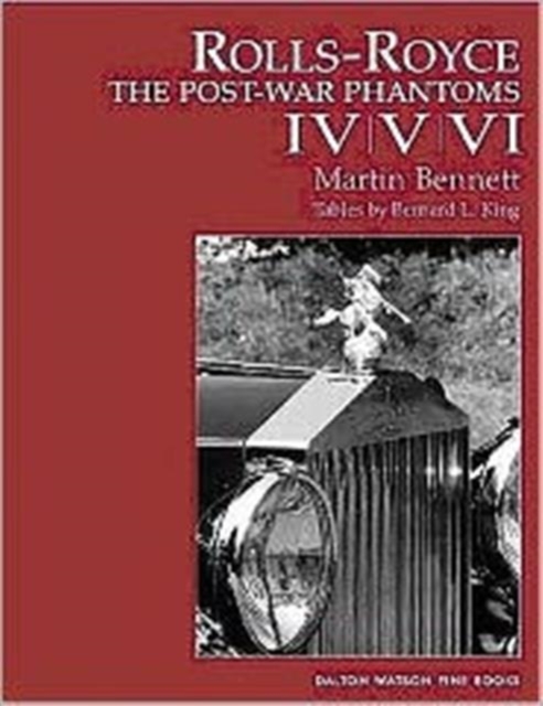 Rolls-Royce : The Post-war Phantoms IV, V, VI., Hardback Book