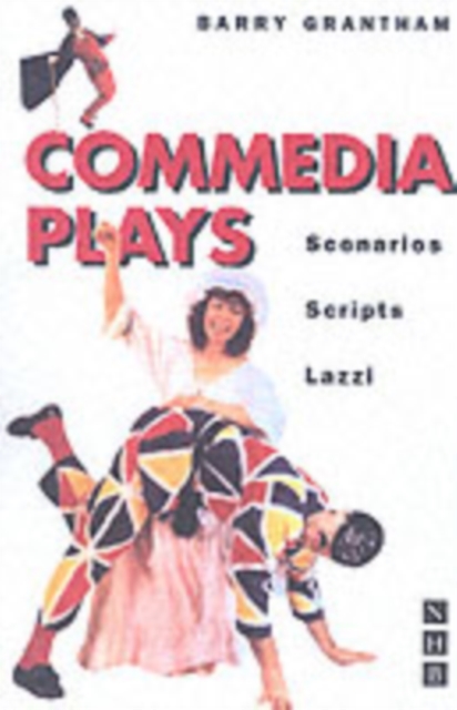Commedia Plays : Scenarios, Scripts, Lazzi, Paperback / softback Book