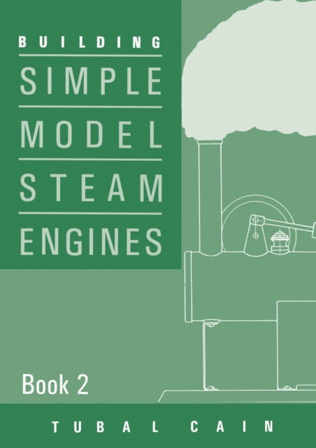 Building Simple Model Steam Engines : Book 2, Paperback / softback Book