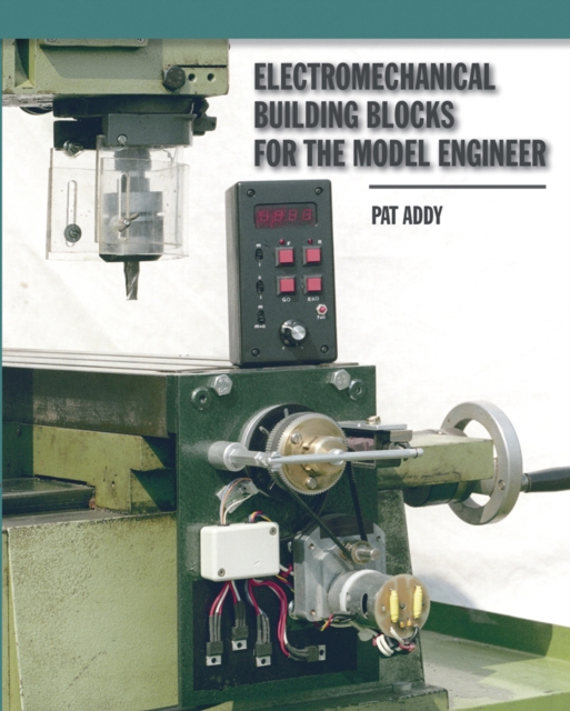 Electromechanical Building Blocks : For the Model Engineer, Paperback / softback Book