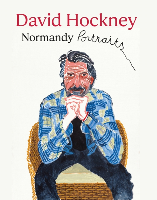 David Hockney: Normandy Portraits, Hardback Book