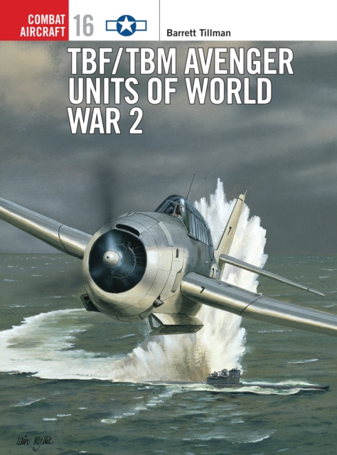 TBF/TBM Avenger Units of World War 2, Paperback / softback Book
