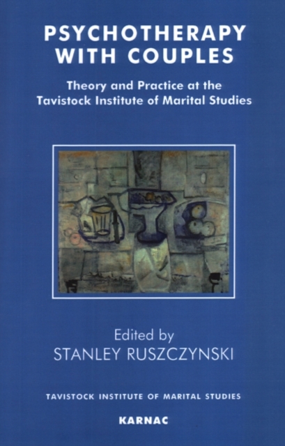 Psychotherapy With Couples : Theory and Practice at the Tavistock Institute of Marital Studies, Paperback / softback Book