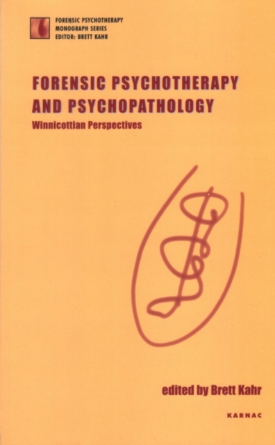 Forensic Psychotherapy and Psychopathology : Winnicottian Perspectives, Paperback / softback Book