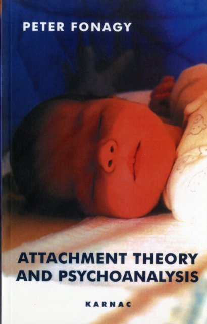 Attachment Theory and Psychoanalysis, Paperback / softback Book