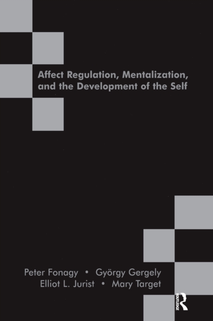 Affect Regulation, Mentalization and the Development of the Self, Paperback / softback Book