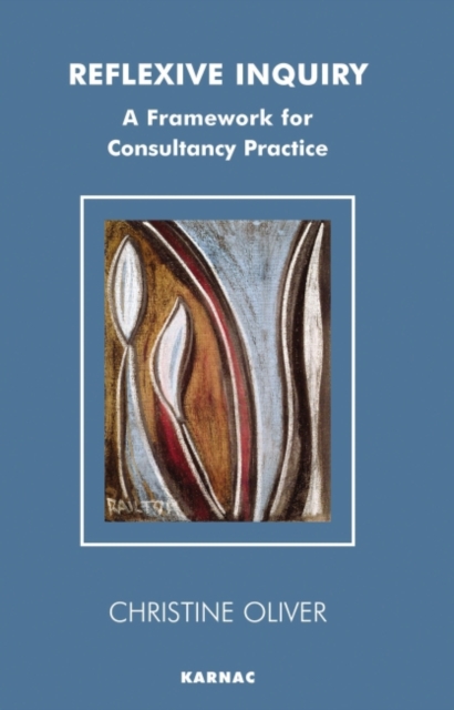 Reflexive Inquiry : A Framework for Consultancy Practice, Paperback / softback Book