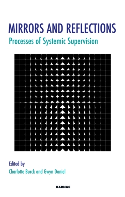 Mirrors and Reflections : Processes of Systemic Supervision, Paperback / softback Book