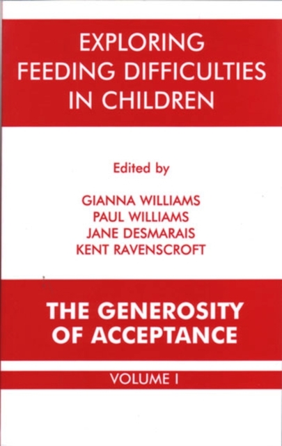 Exploring Feeding Difficulties in Children : The Generosity of Acceptance, Paperback / softback Book