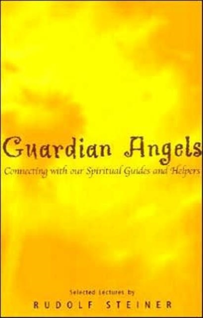 Guardian Angels : Connecting with Our Spiritual Guides and Helpers, Paperback / softback Book