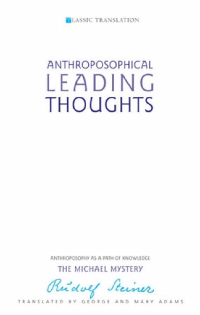Anthroposophical Leading Thoughts : Anthroposophy as a Path of Knowledge: The Michael Mystery, Paperback / softback Book